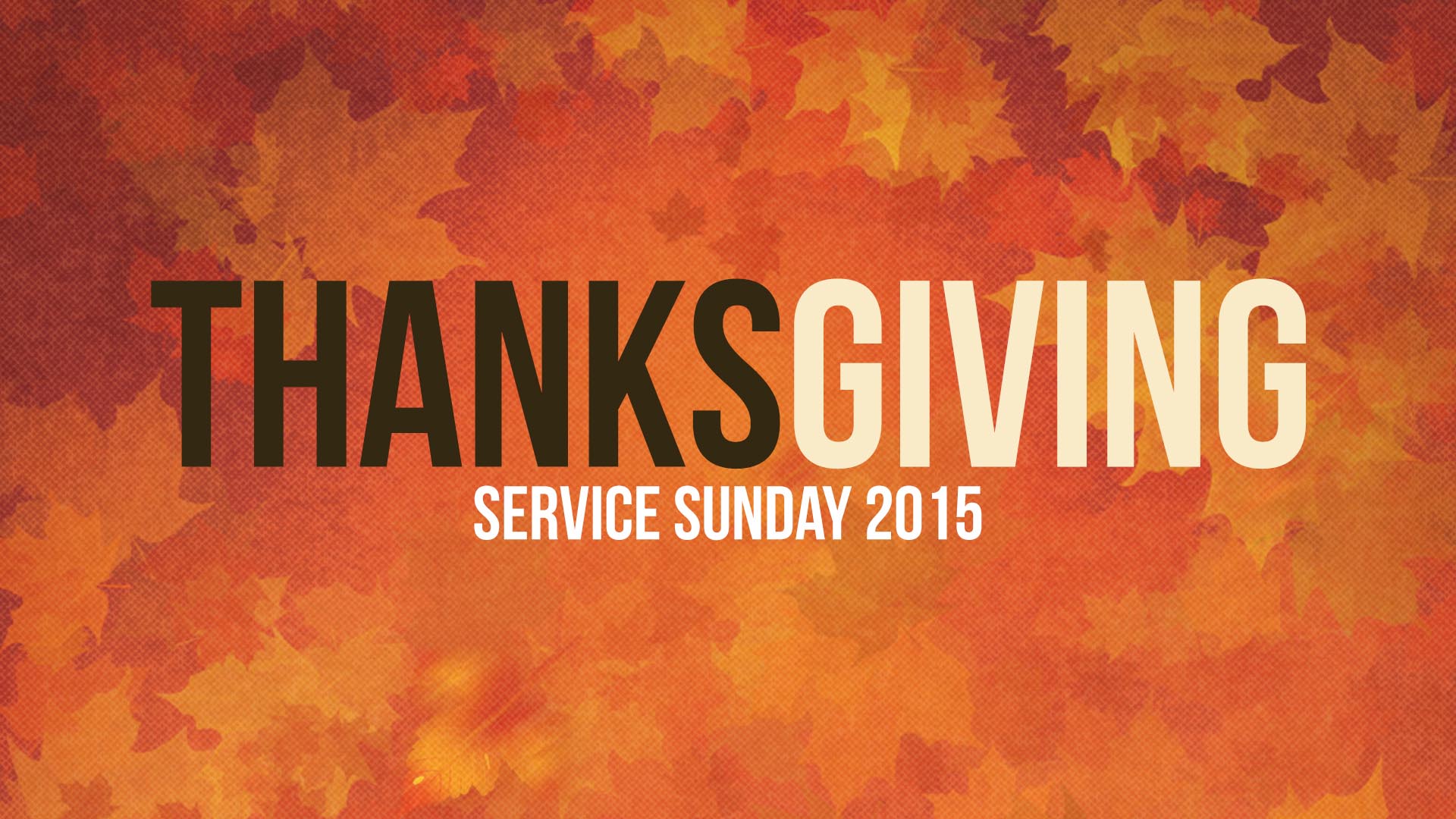 "thanksGIVING: Service Sunday 2015" Message