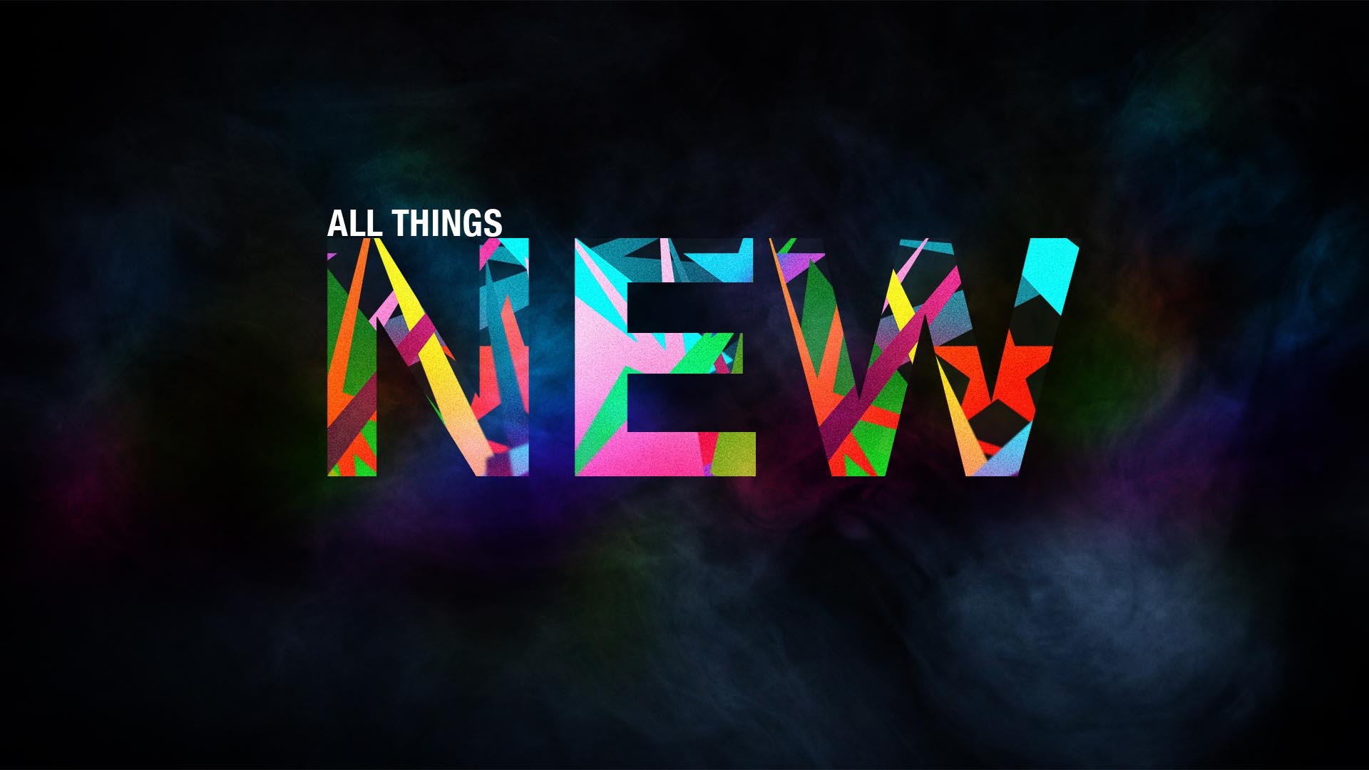 "All Things New" Message