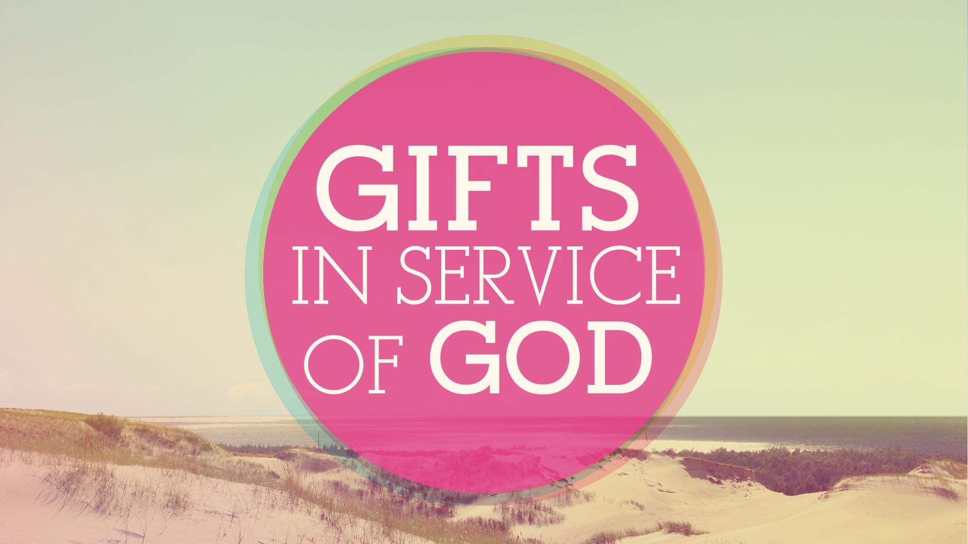 "Gifts In Service of God" Message