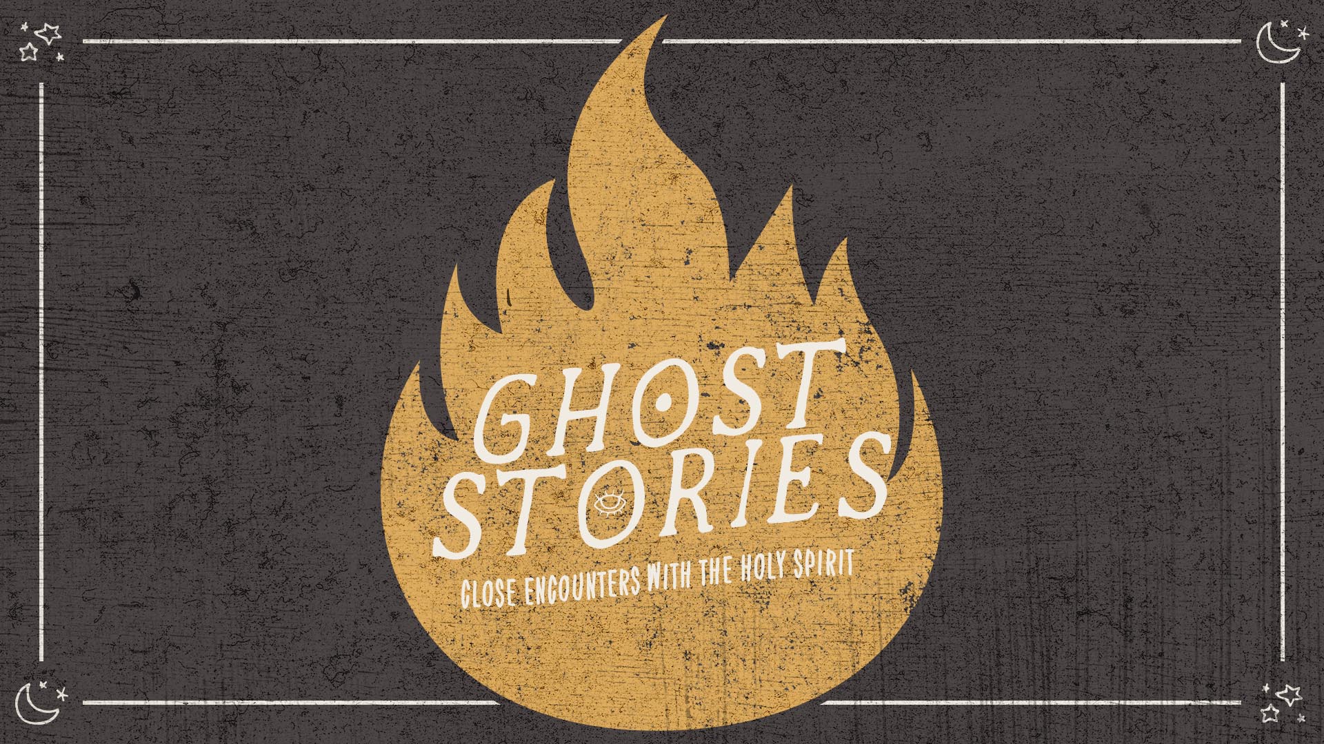 "Ghost Stories: Close Encounters With The Holy Spirit" Message Series