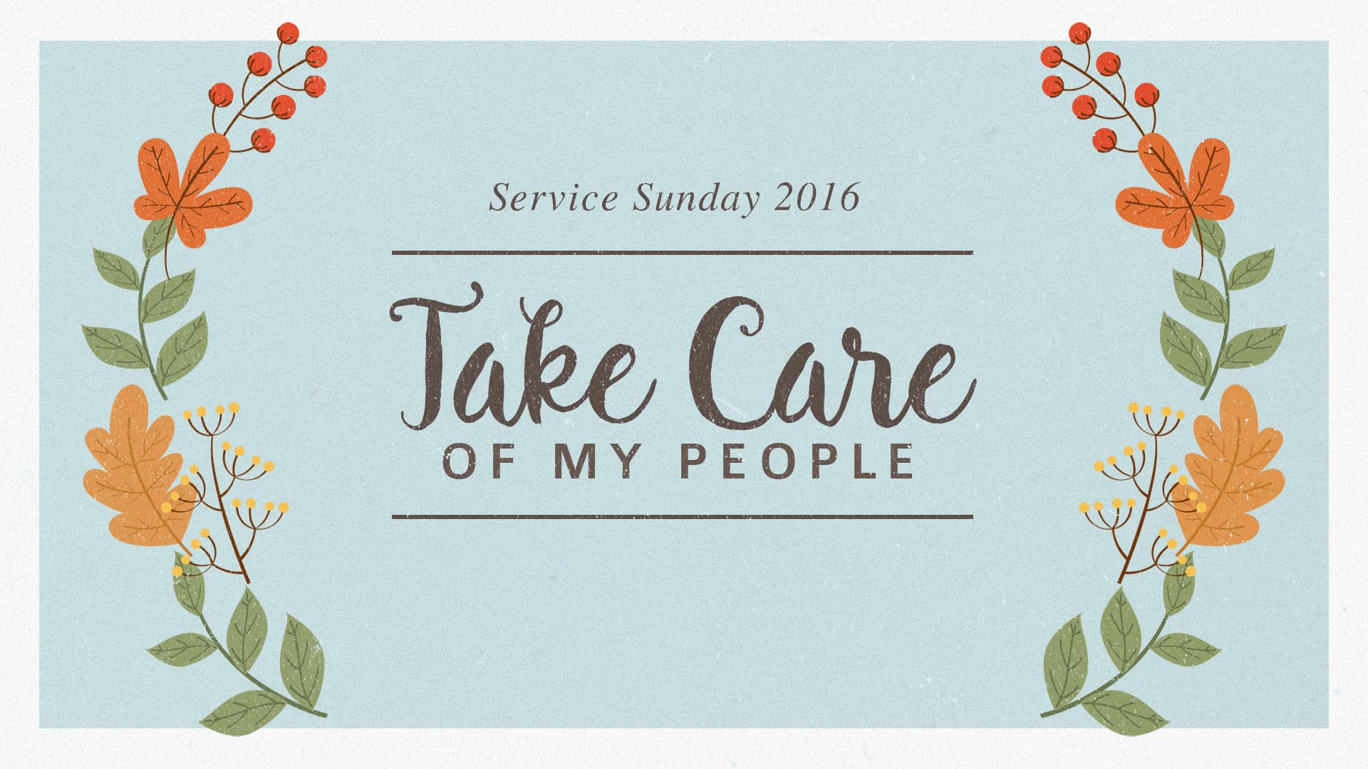 "Take Care Of My People: Service Sunday 2016" Message