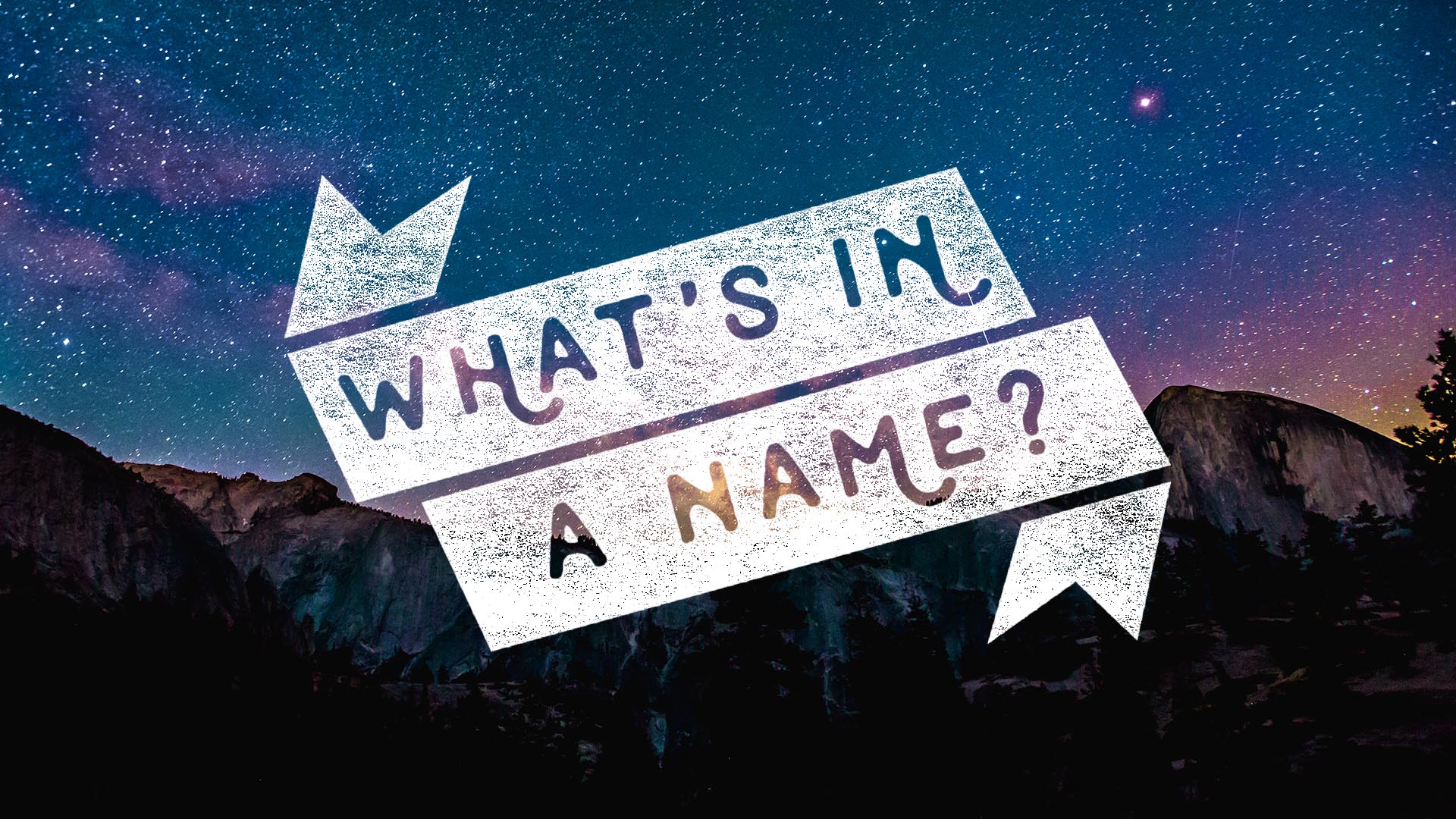"What's In A Name" Message