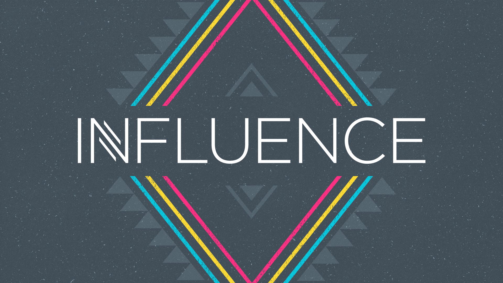 "Influence" Message Series