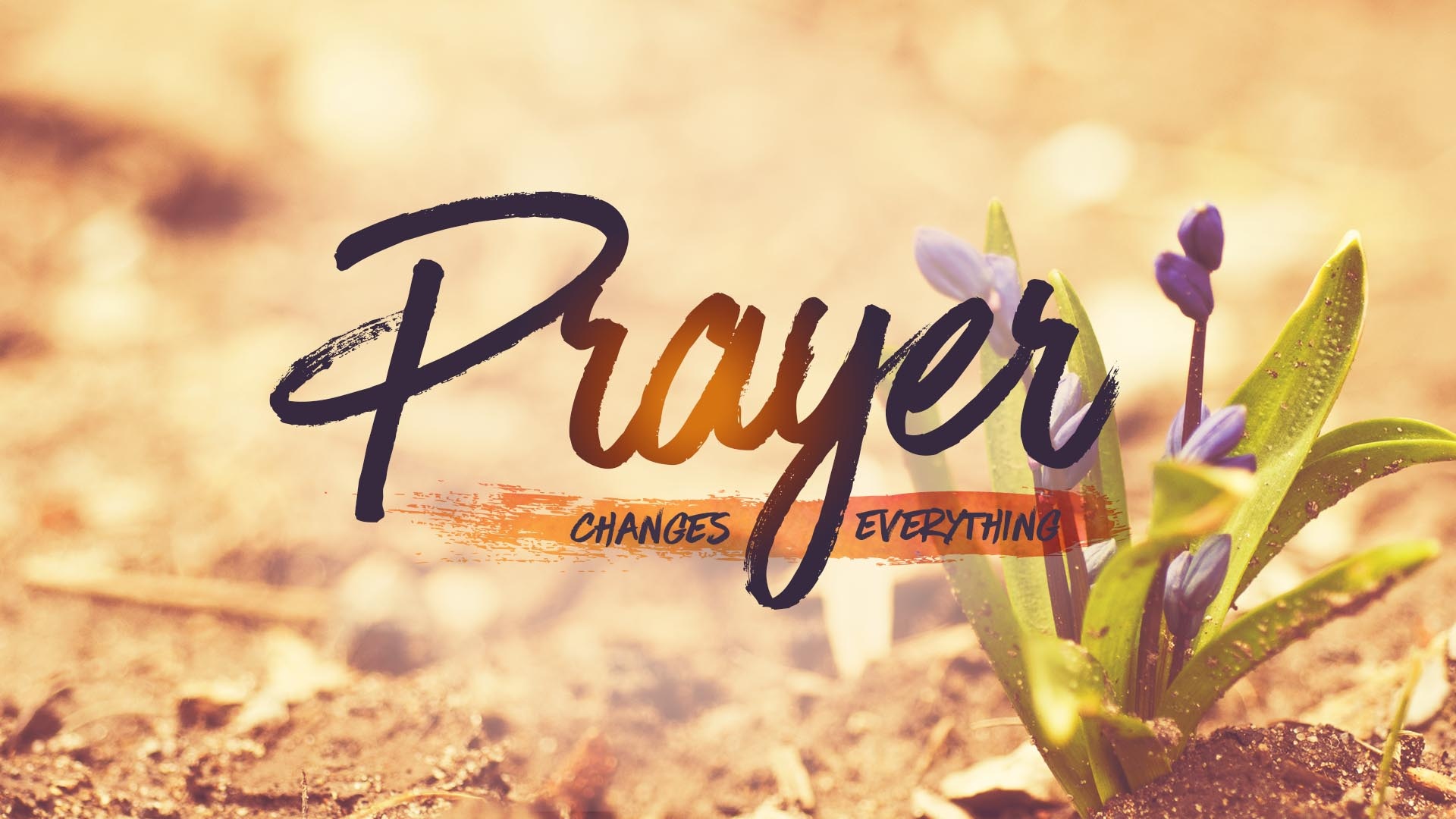 "Prayer Changes Everything" Message Series