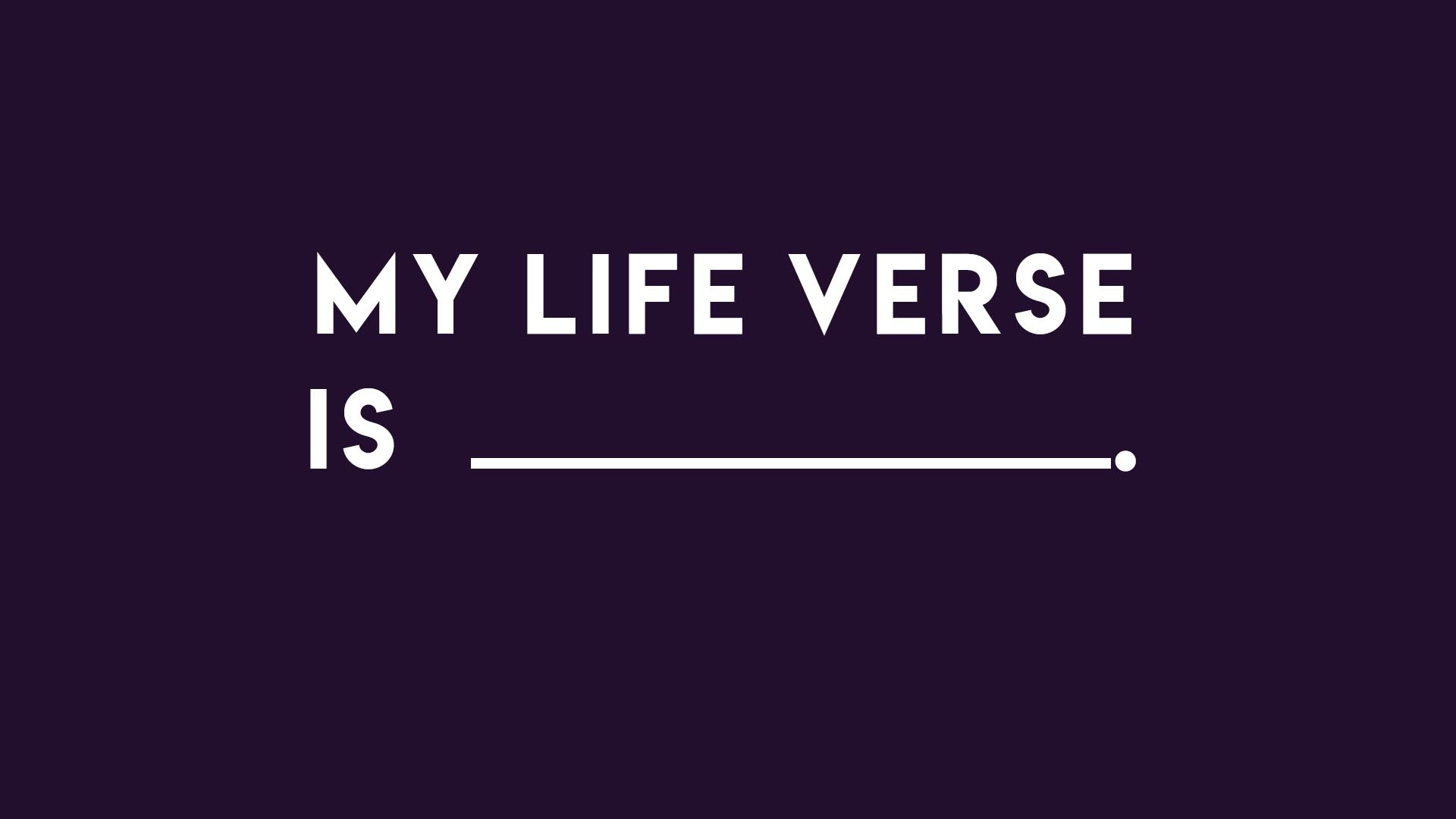 "My Life Verse Is..." Message Series