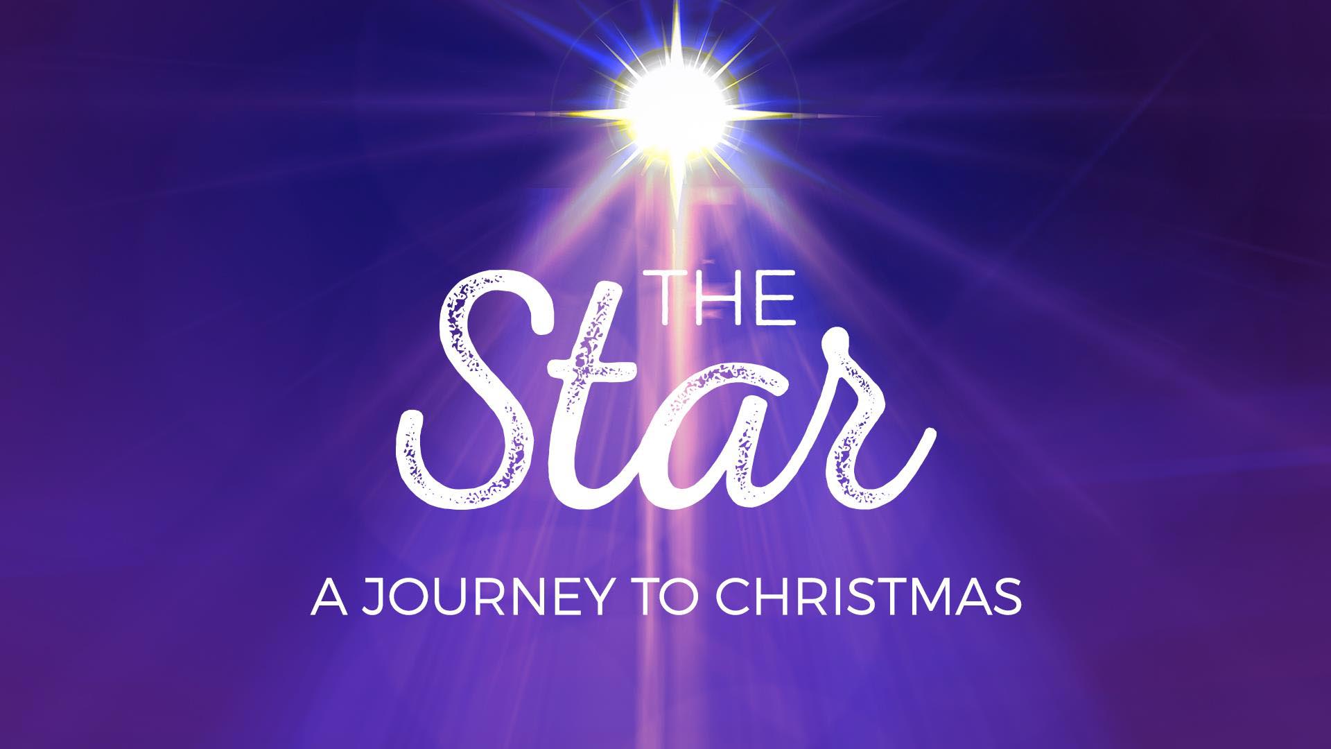 "The Star: A Journey To Christmas" Christmas Message Series