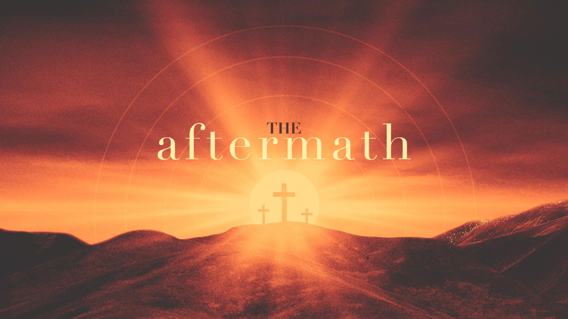 "The Aftermath" Message Series