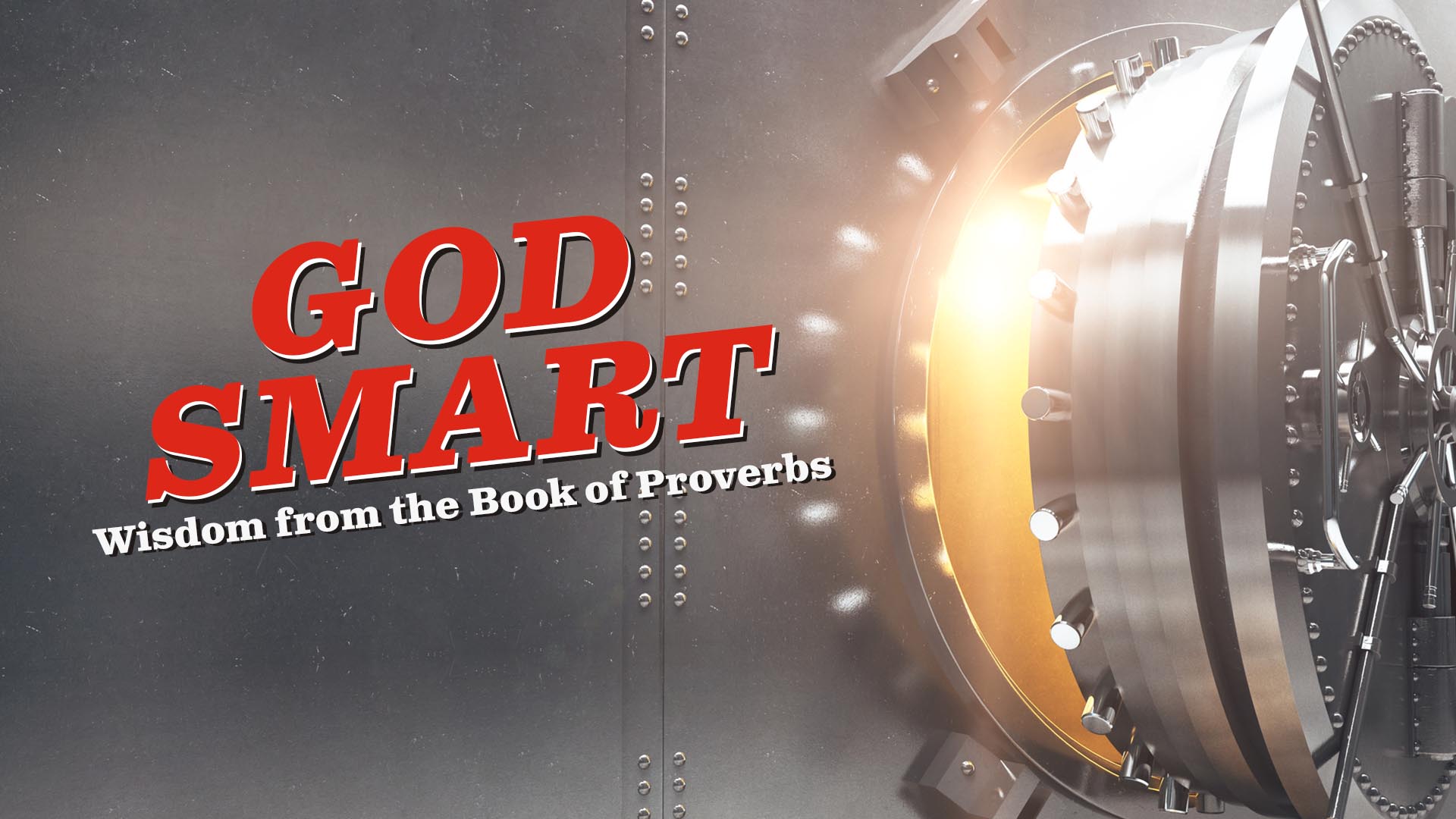 "God Smart: Wisdom From The Book Of Proverbs" Message Series