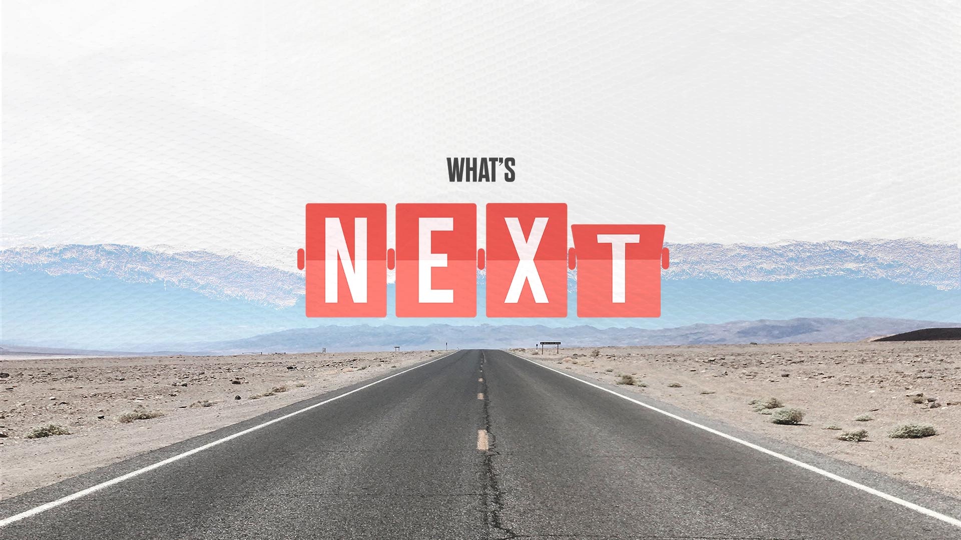 "What's Next" Message