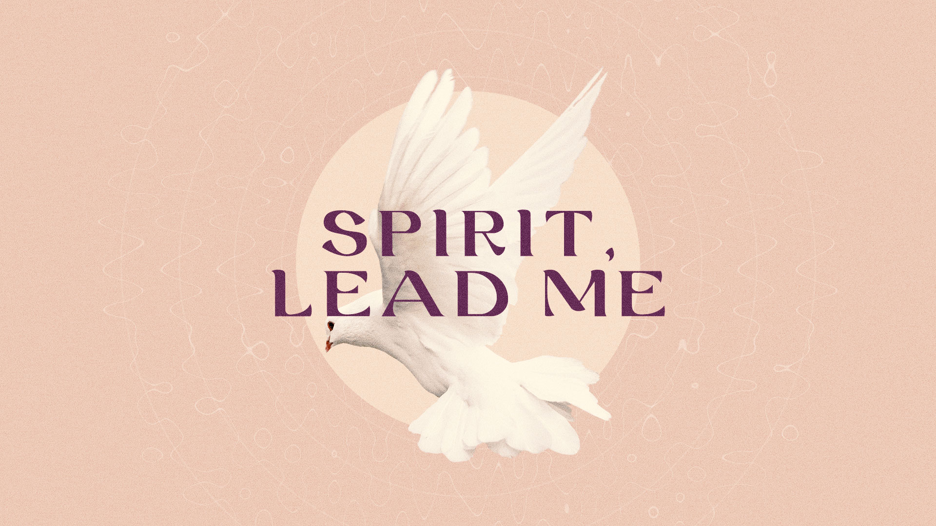 "Spirit, Lead Me" Message Series