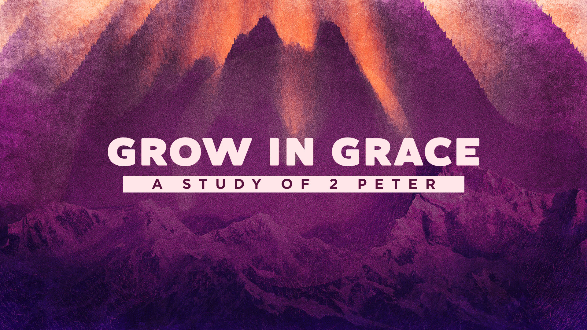 "Grow In Grace: A Study Of 2 Peter" Message Series