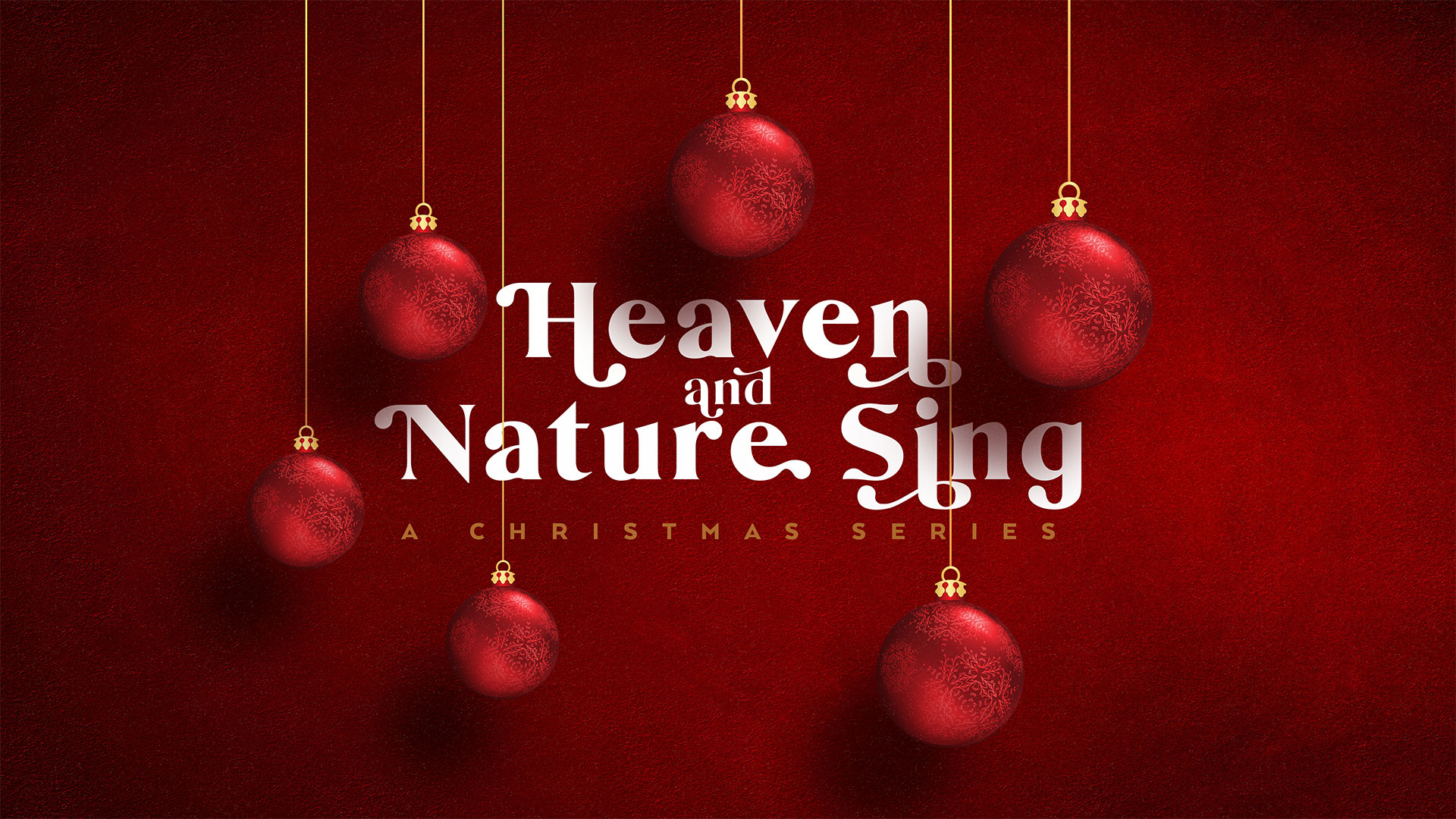"Heaven And Nature Sing: A Christmas Series" Christmas Message Series