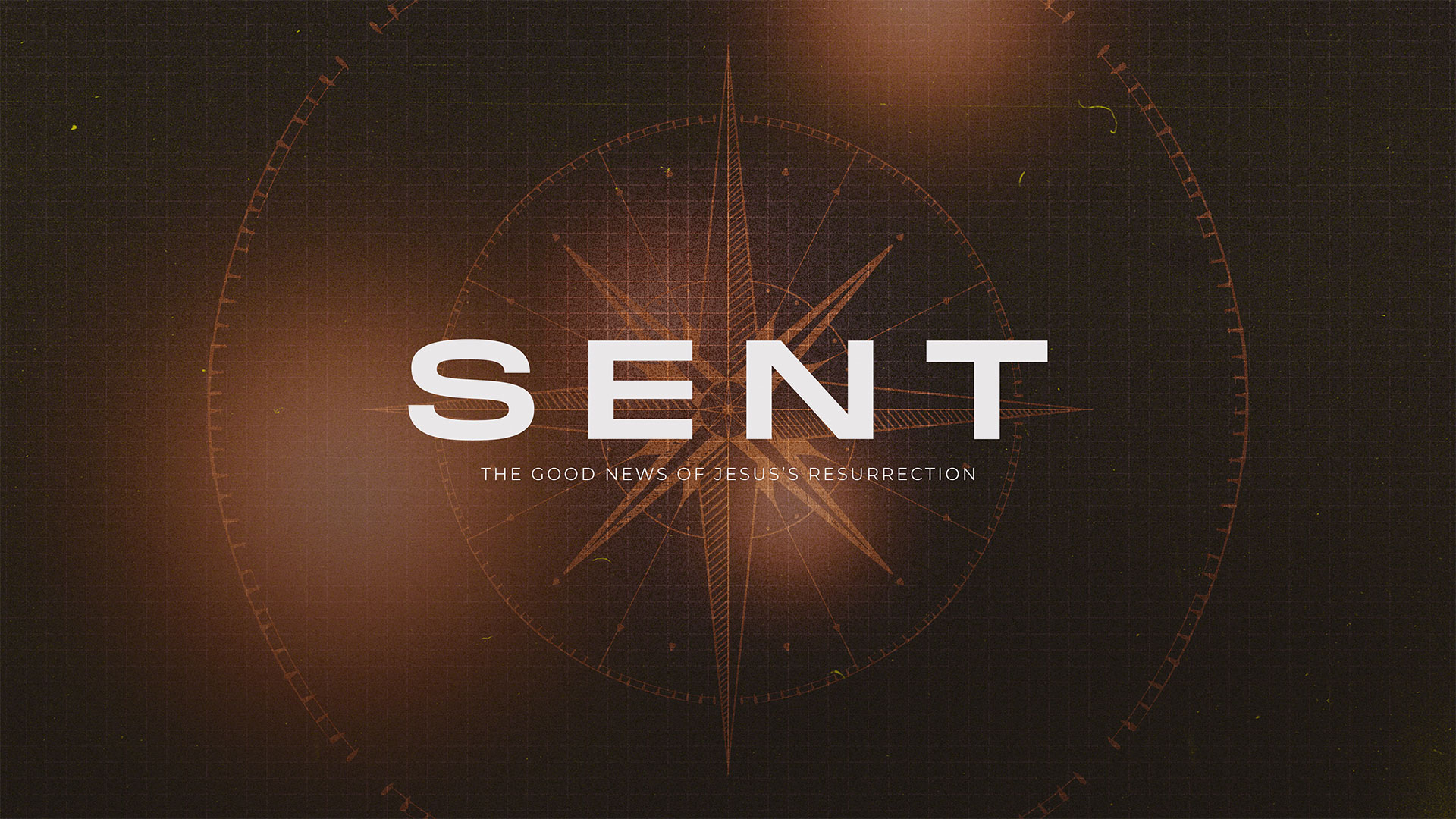 "Sent: The Good News of Jesus's Resurrection" Message Series