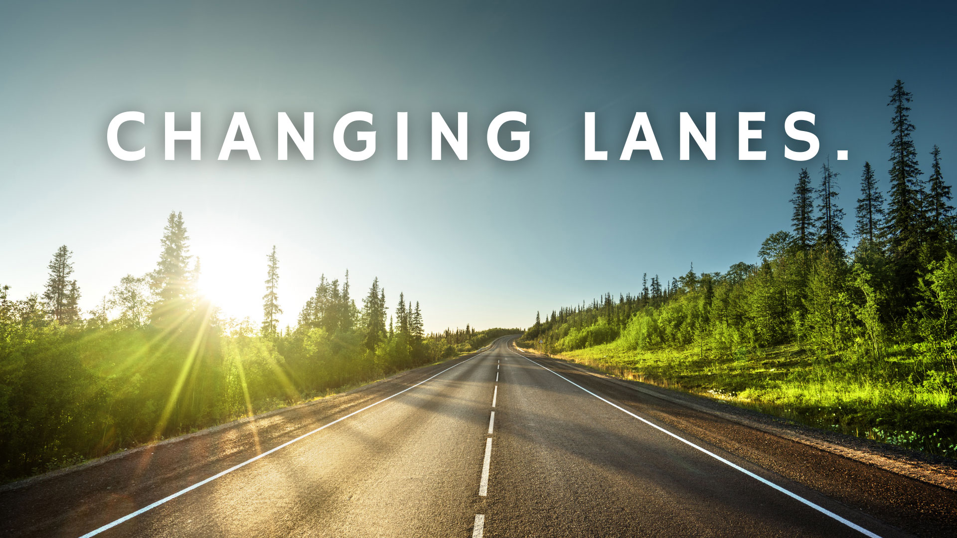 "CHANGING LANES." Message