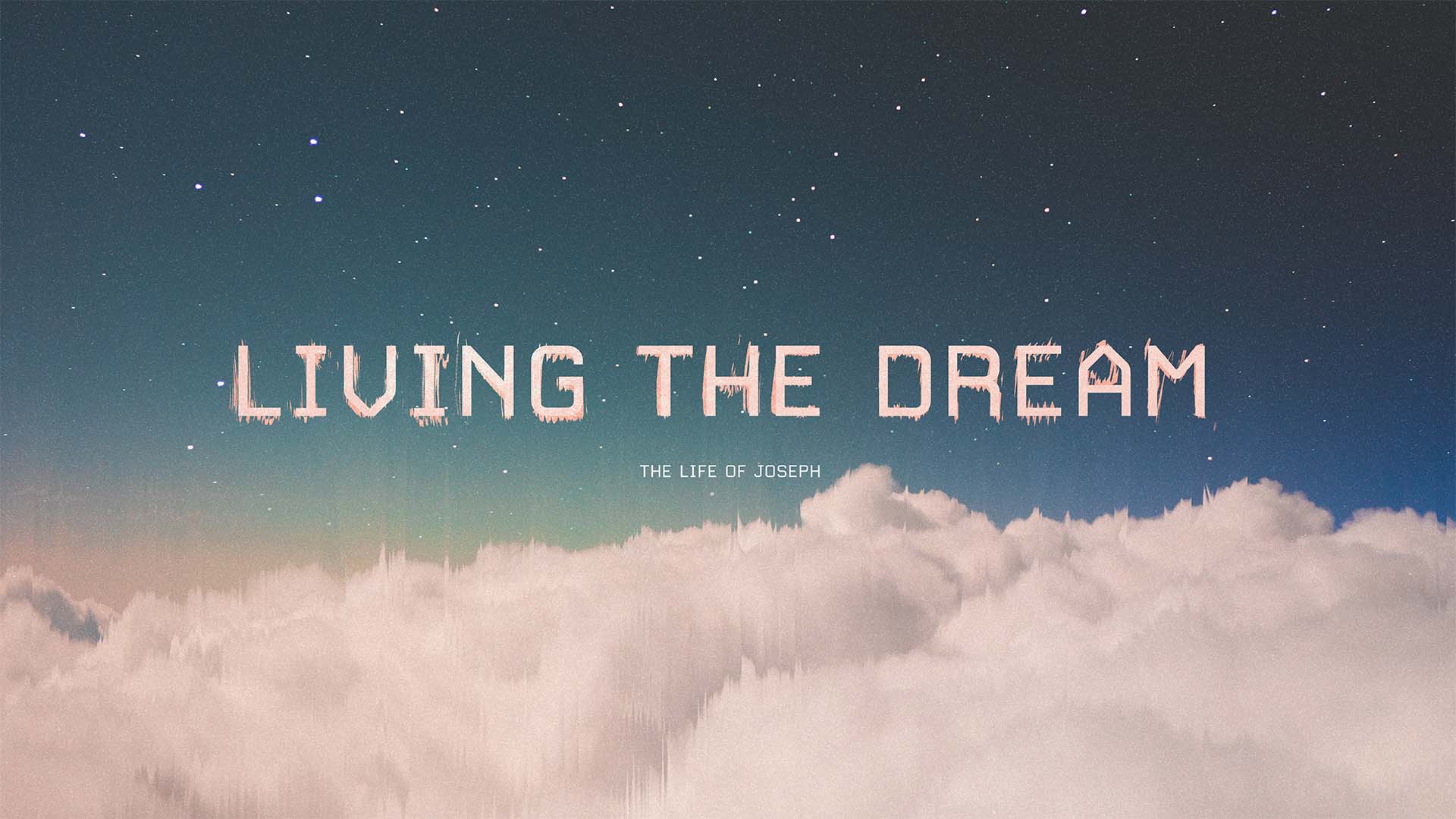 "Living The Dream: The Life Of Joseph" Message Series