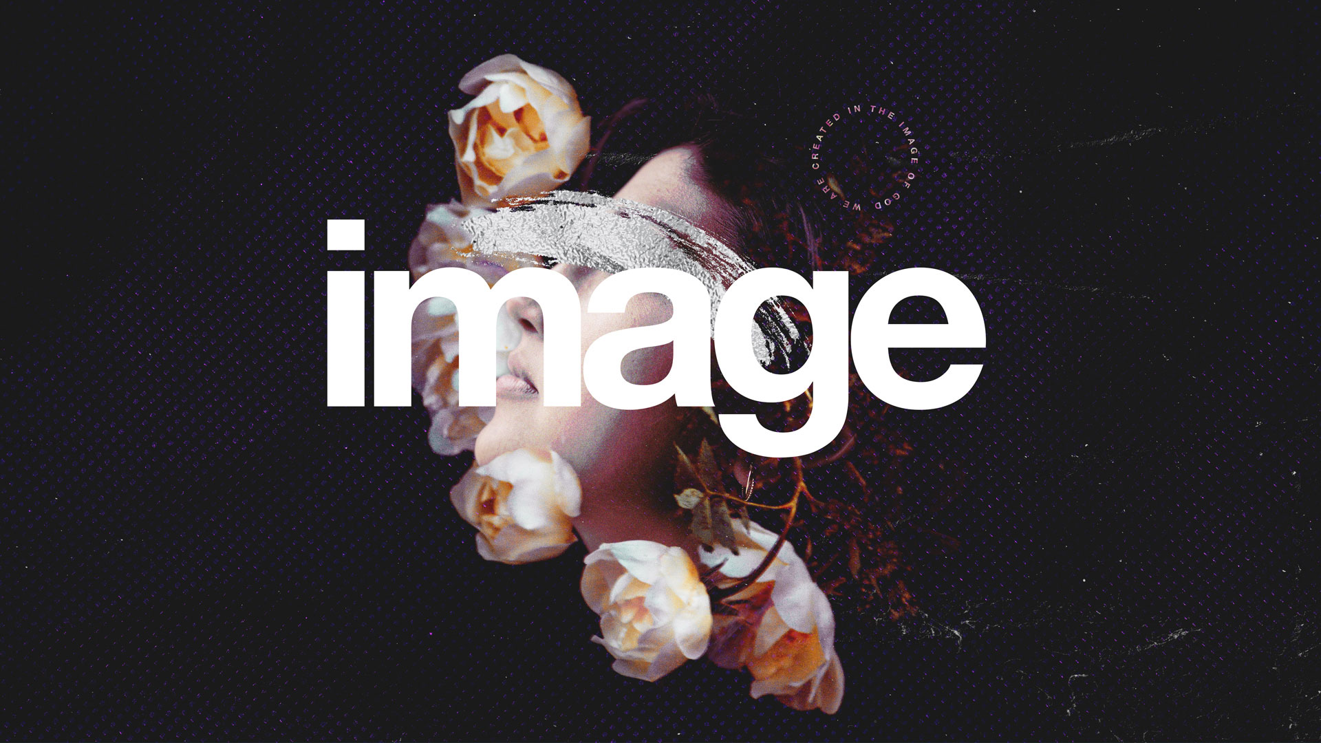 "Image: We Are Created In The Image Of God" Message Series