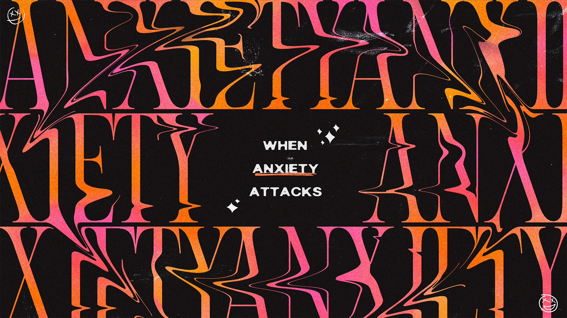 "When Anxiety Attacks" Message Series