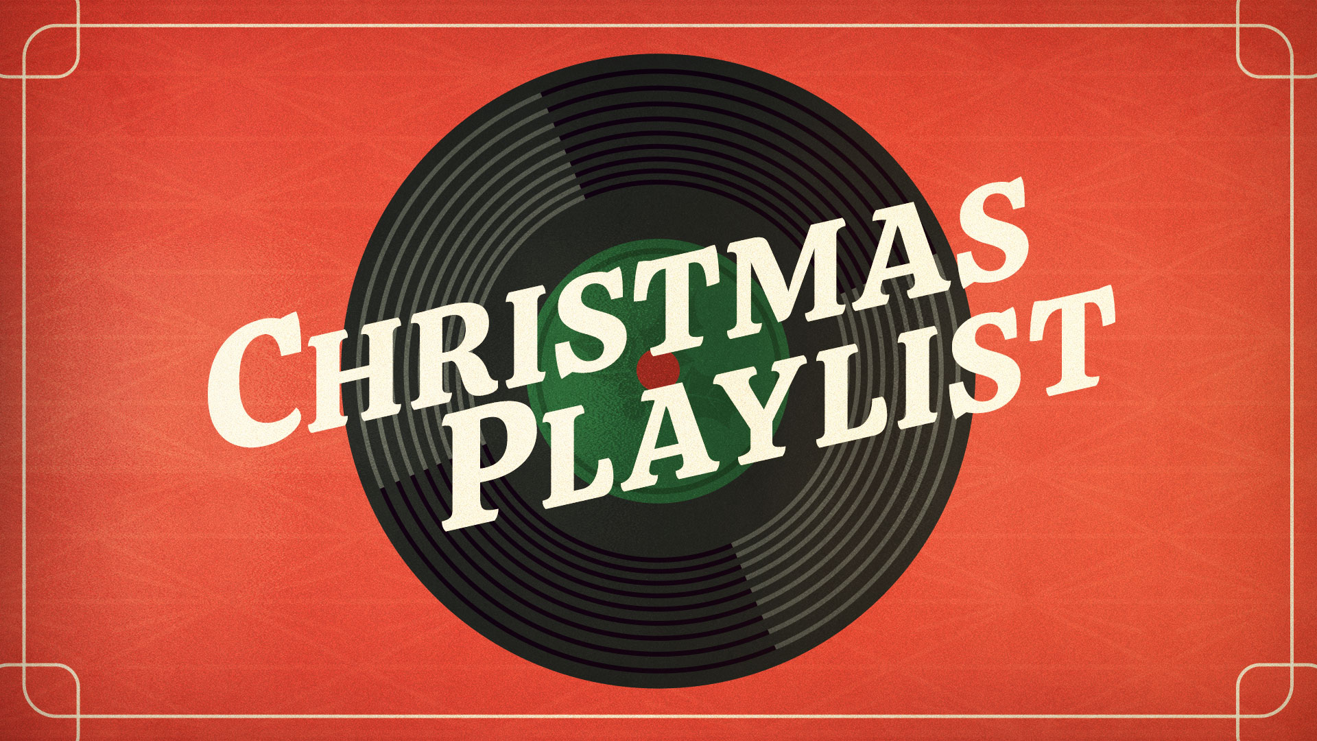 "Christmas Playlist" Christmas Message Series