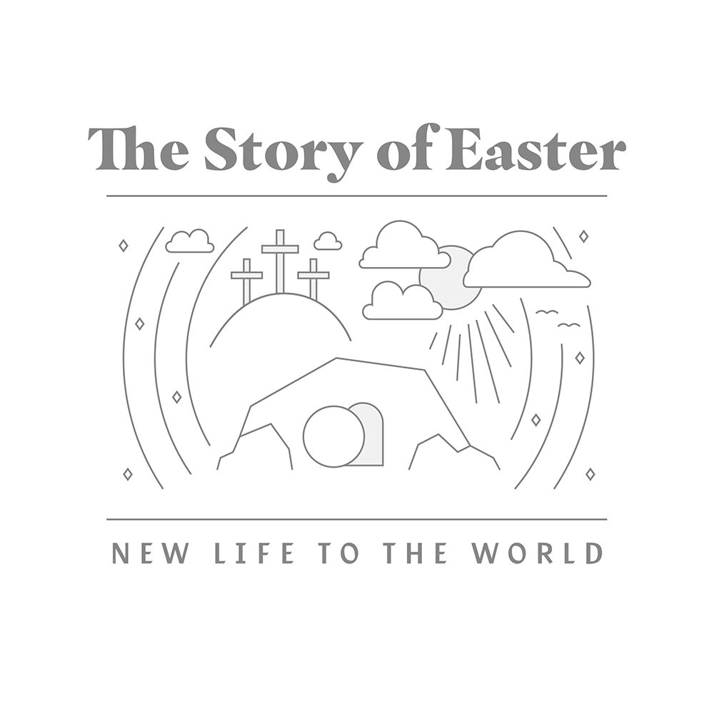 "The Story Of Easter: New Life To The World" Easter Message Series