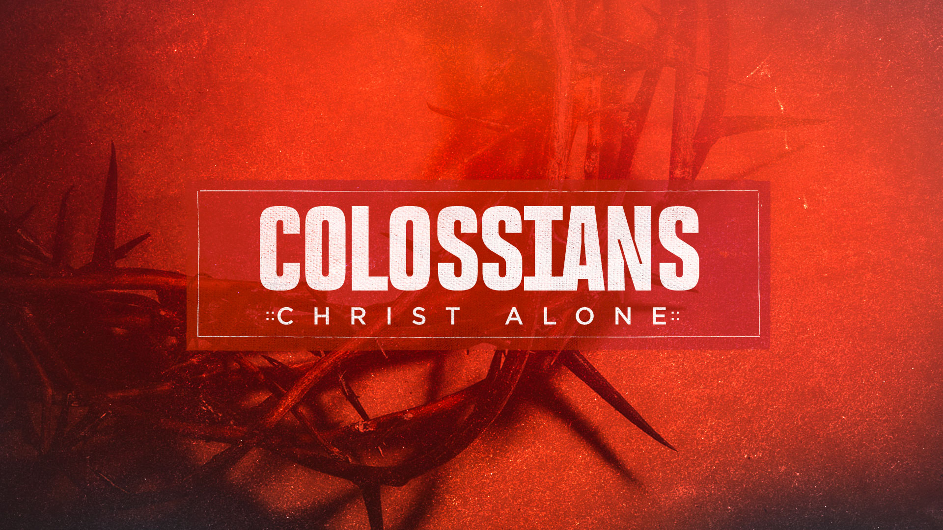 "Colossians: Christ Alone" Message Series