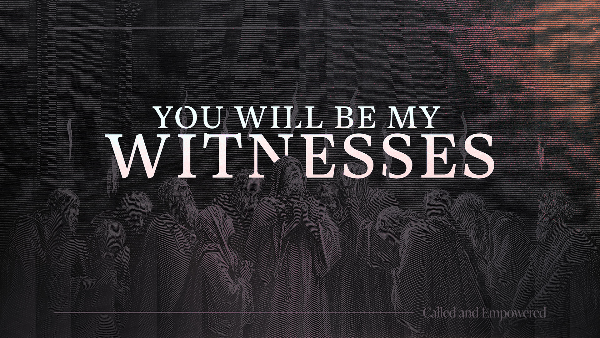 "You Will Be My Witnesses: Called And Empowered" Message Series