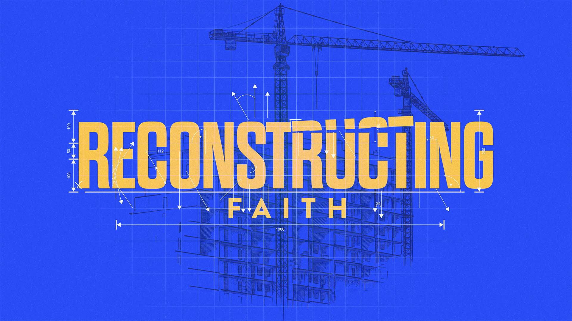 "Reconstructing Faith" Message Series