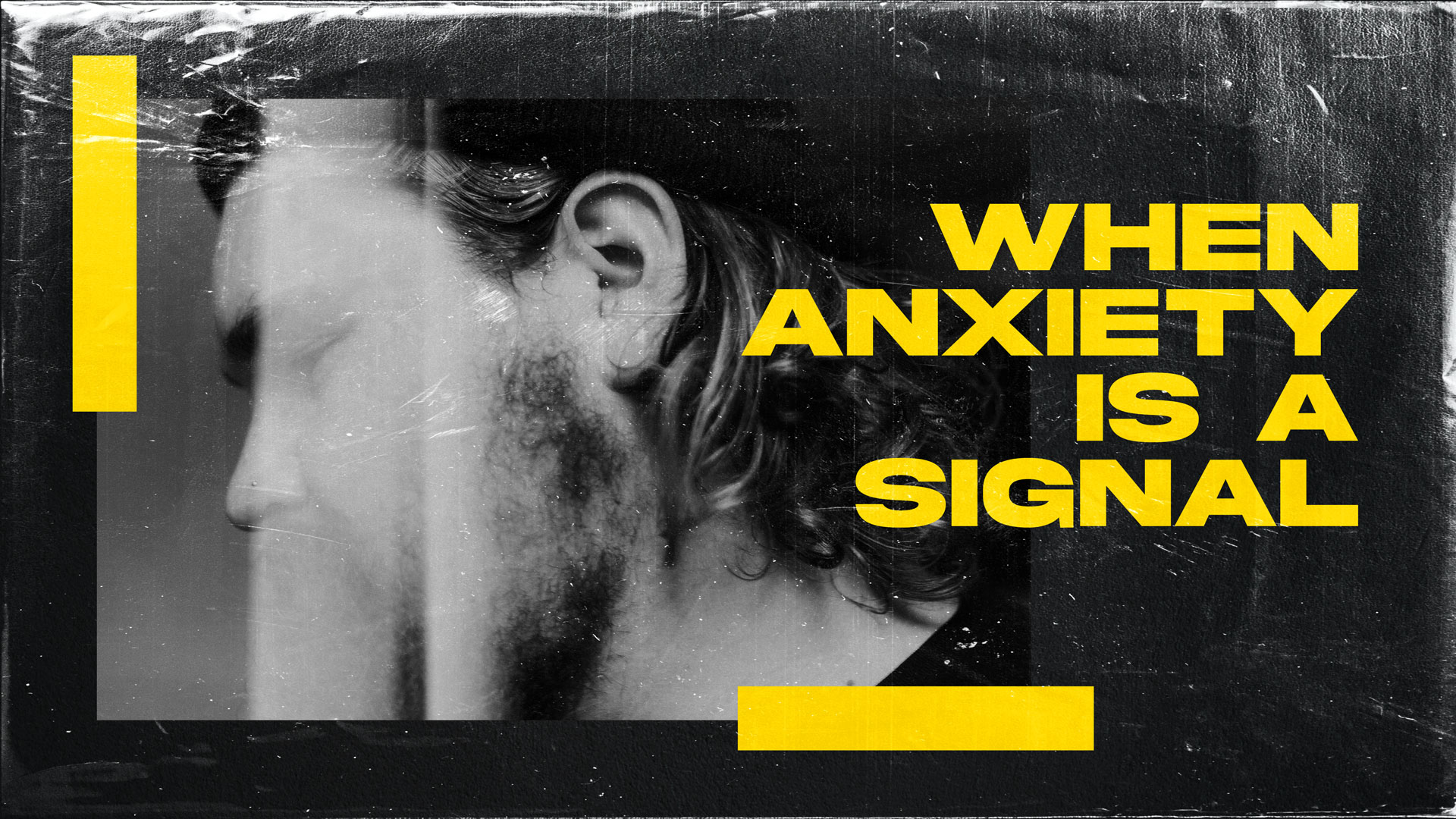 "When Anxiety Is A Signal" Message