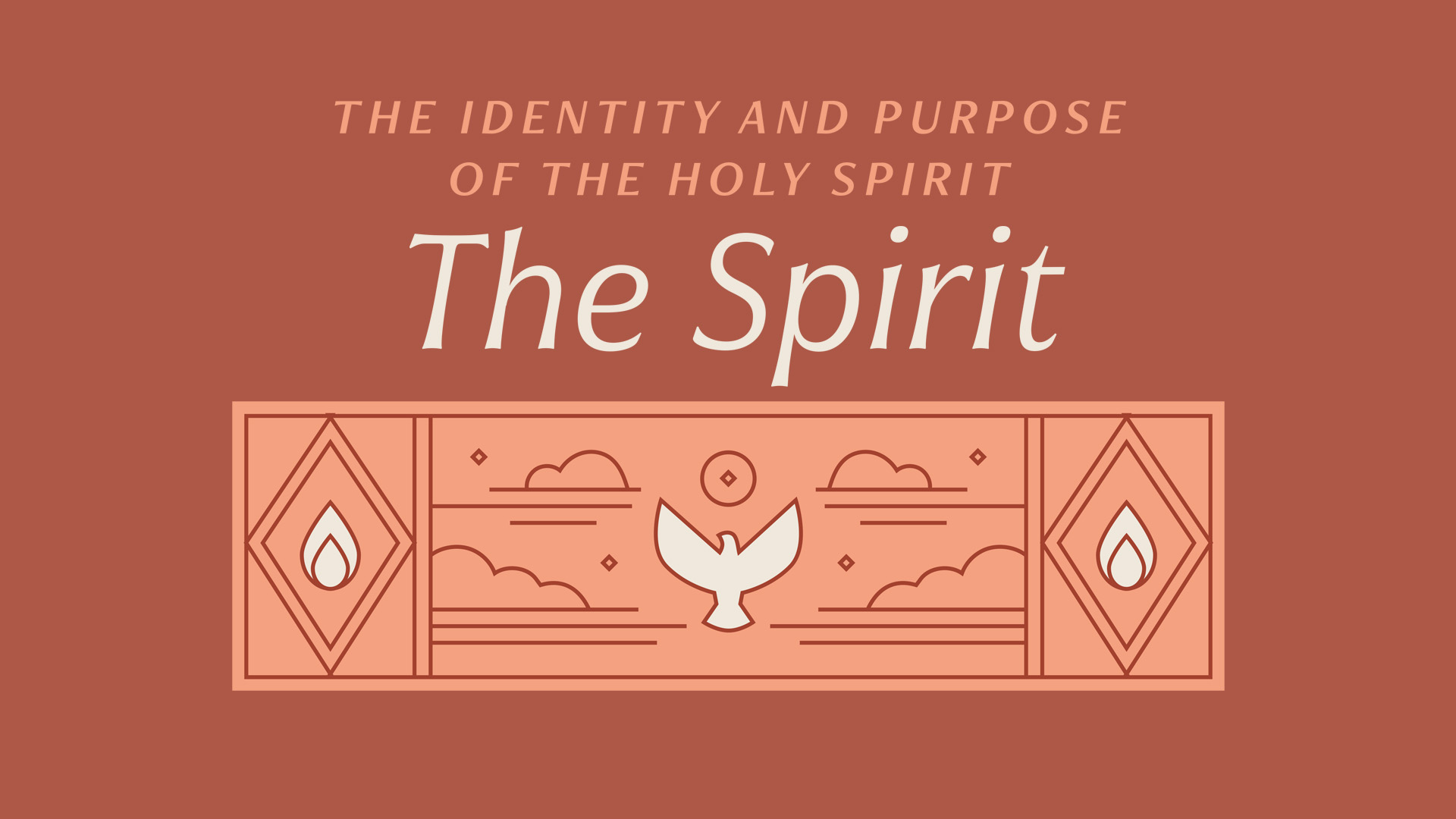 "The Spirit: The Identity And Purpose Of The Holy Spirit" Message Series